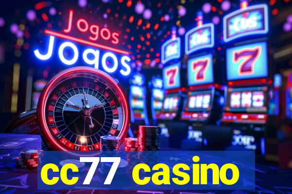 cc77 casino